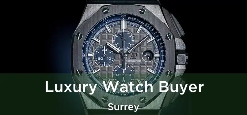  Luxury Watch Buyer Surrey