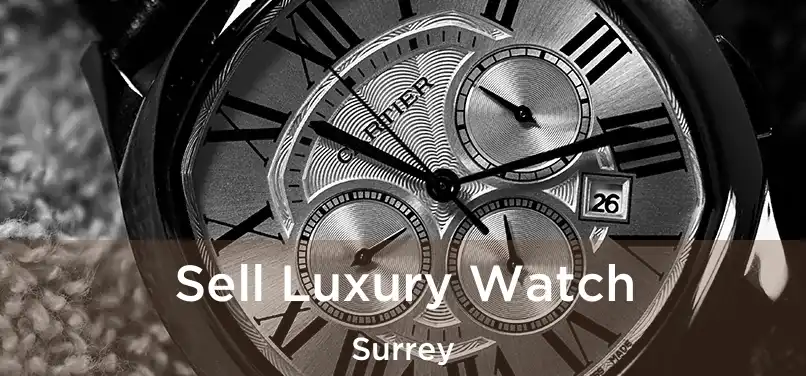  Sell Luxury Watch Surrey