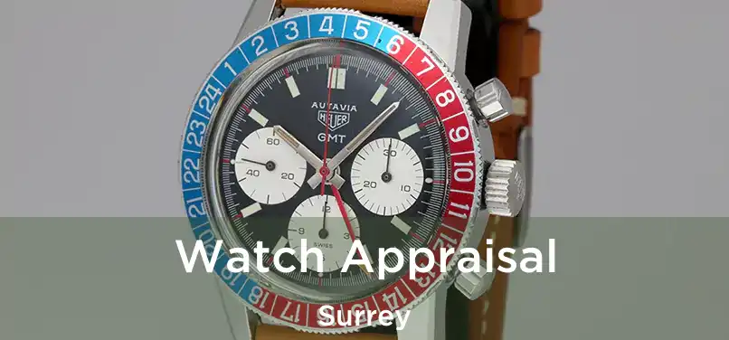  Watch Appraisal Surrey