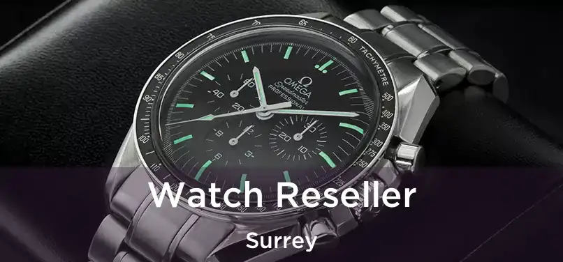  Watch Reseller Surrey