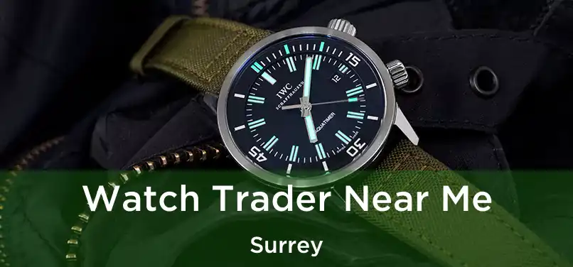  Watch Trader Near Me Surrey